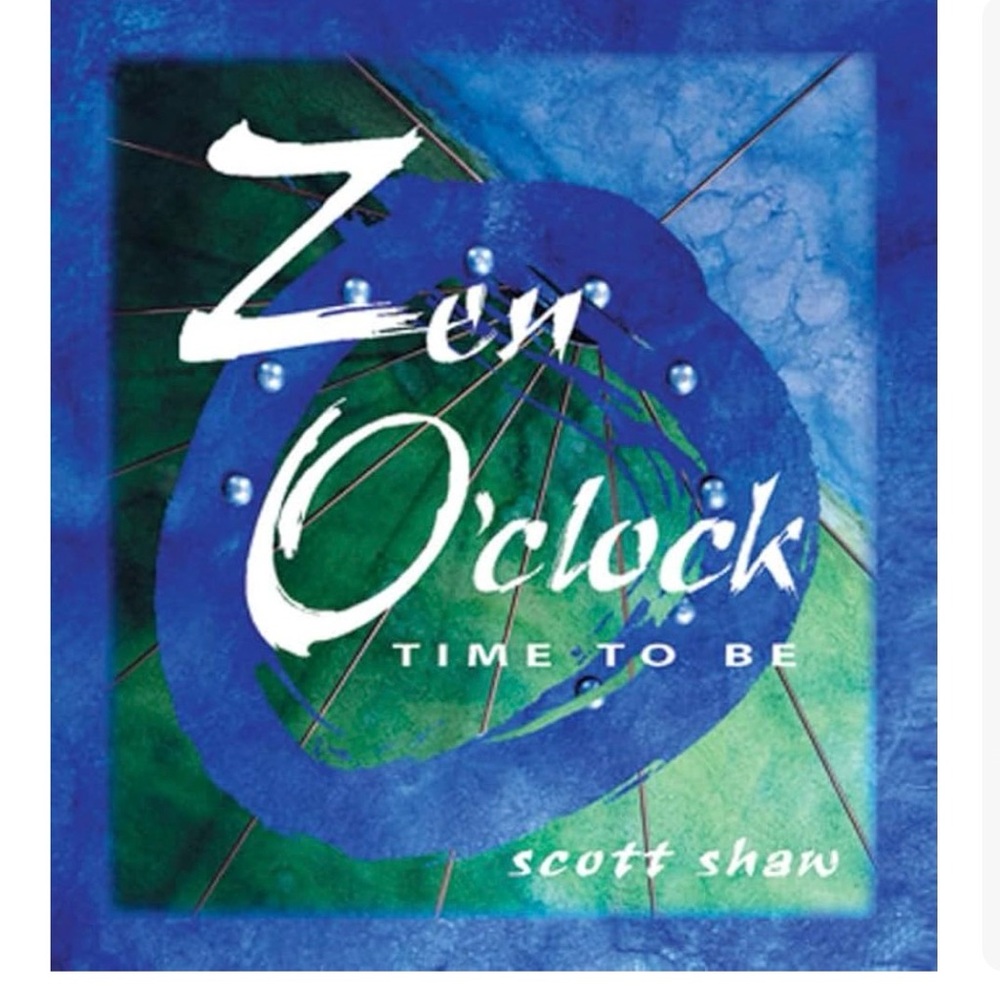 Zen O'Clock Time to Be Book by Scott Shaw